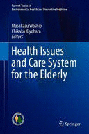 HEALTH ISSUES AND CARE SYSTEM FOR THE ELDERLY (CURRENT TOPICS IN ENVIRONMENTAL HEALTH AND PREVENTIVE