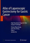 ATLAS OF LAPAROSCOPIC GASTRECTOMY FOR GASTRIC CANCER. HIGH RESOLUTION IMAGE FOR NEW SURGICAL TECHNIQ