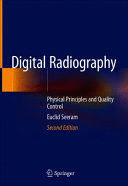 DIGITAL RADIOGRAPHY. PHYSICAL PRINCIPLES AND QUALITY CONTROL. 2ND EDITION