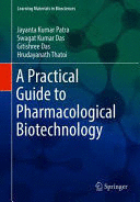 A PRACTICAL GUIDE TO PHARMACOLOGICAL BIOTECHNOLOGY