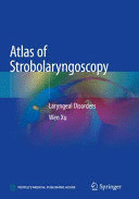 ATLAS OF STROBOLARYNGOSCOPY. LARYNGEAL DISORDERS