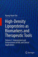 HIGH-DENSITY LIPOPROTEINS AS BIOMARKERS AND THERAPEUTIC TOOLS. VOLUME 2. IMPROVEMENT AND ENHANCEMENT OF HDL AND CLINICAL APPLICATIONS