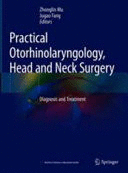 PRACTICAL OTORHINOLARYNGOLOGY, HEAD AND NECK SURGERY. DIAGNOSIS AND TREATMENT