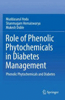 ROLE OF PHENOLIC PHYTOCHEMICALS IN DIABETES MANAGEMENT. PHENOLIC PHYTOCHEMICALS AND DIABETES. (SOFTCOVER)