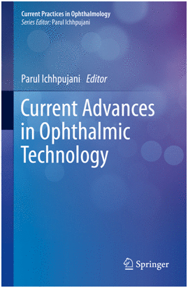 CURRENT ADVANCES IN OPHTHALMIC TECHNOLOGY