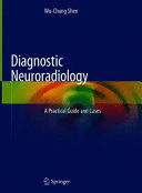 DIAGNOSTIC NEURORADIOLOGY. A PRACTICAL GUIDE AND CASES