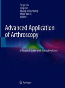 ADVANCED APPLICATION OF ARTHROSCOPY. A PRACTICAL GUIDE WITH ILLUSTRATIVE CASES