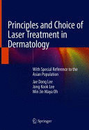 PRINCIPLES AND CHOICE OF LASER TREATMENT IN DERMATOLOGY. WITH SPECIAL REFERENCE TO THE ASIAN POPULATION