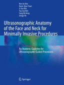 ULTRASONOGRAPHIC ANATOMY OF THE FACE AND NECK FOR MINIMALLY INVASIVE PROCEDURES. AN ANATOMIC GUIDELINE FOR ULTRASONOGRAPHIC-GUIDED PROCEDURES