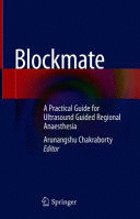 BLOCKMATE. A PRACTICAL GUIDE FOR ULTRASOUND GUIDED REGIONAL ANAESTHESIA