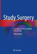 STUDY SURGERY. A GUIDANCE TO PASS THE BOARD CLINICAL EXAM