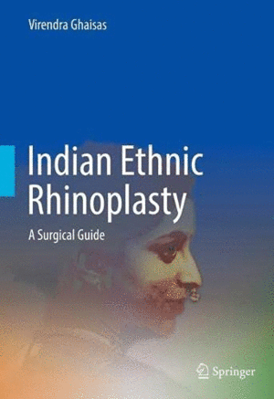 INDIAN ETHNIC RHINOPLASTY. A SURGICAL GUIDE