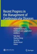 RECENT PROGRESS IN THE MANAGEMENT OF CEREBROVASCULAR DISEASES. TREATMENT STRATEGIES, TECHNIQUES AND COMPLICATION AVOIDANCE
