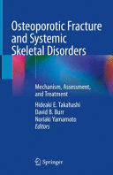 OSTEOPOROTIC FRACTURE AND SYSTEMIC SKELETAL DISORDERS. MECHANISM, ASSESSMENT, AND TREATMENT