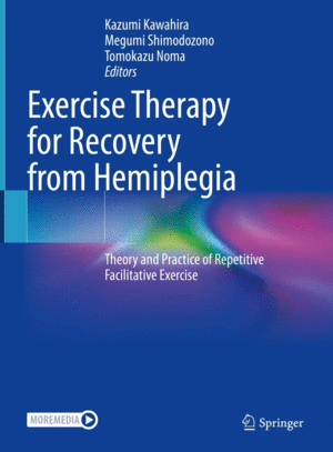 EXERCISE THERAPY FOR RECOVERY FROM HEMIPLEGIA. THEORY AND PRACTICE OF REPETITIVE FACILITATIVE EXERCISE