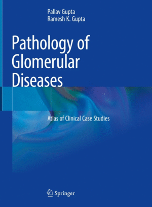 PATHOLOGY OF GLOMERULAR DISEASES. ATLAS OF CLINICAL CASE STUDIES