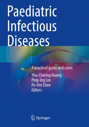 PAEDIATRIC INFECTIOUS DISEASES. A PRACTICAL GUIDE AND CASES