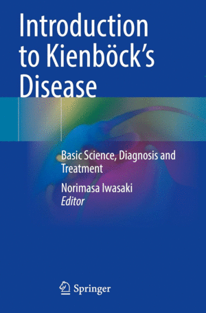 INTRODUCTION TO KIENBCKS DISEASE. BASIC SCIENCE, DIAGNOSIS AND TREATMENT