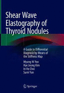 SHEAR WAVE ELASTOGRAPHY OF THYROID NODULES. A GUIDE TO DIFFERENTIAL DIAGNOSIS BY MEANS OF THE STIFFNESS MAP