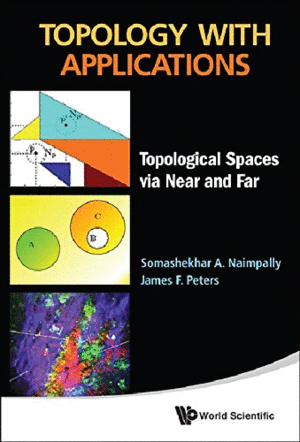 TOPOLOGY WITH APPLICATIONS. TOPOLOGICAL SPACES VIA NEAR AND FAR