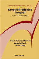 KURZWEIL-STIELTJES INTEGRAL. THEORY AND APPLICATIONS