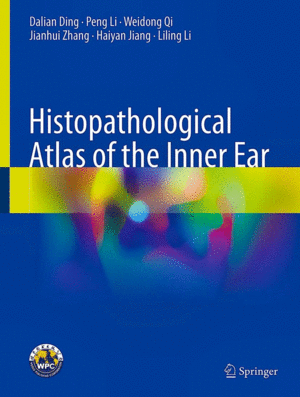 HISTOPATHOLOGICAL ATLAS OF THE INNER EAR