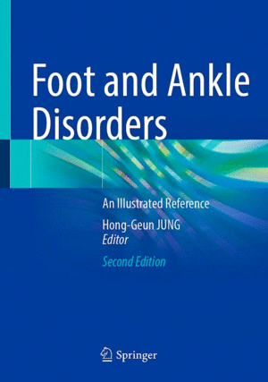 FOOT AND ANKLE DISORDERS. AN ILLUSTRATED REFERENCE. 2ND EDITION