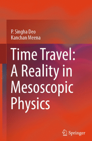 TIME TRAVEL.  A REALITY IN MESOSCOPIC PHYSICS