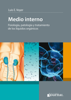 MEDIO INTERNO. FISIOLOGIA, PATOLOGIA Y TRATAMIENTO DE LOS LIQUIDOS ORGANICOS