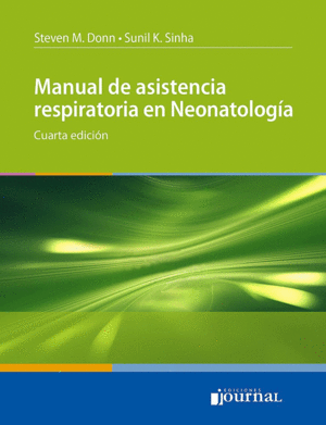 MANUAL DE ASISTENCIA RESPIRATORIA EN NEONATOLOGA. 4 EDICIN