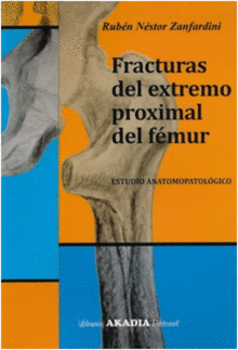 FRACTURAS DEL EXTREMO PROXIMAL DEL FEMUR. ESTUDIO ANATOMOPATOLOGICO