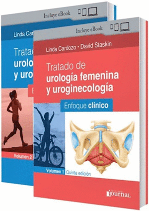 TRATADO DE UROLOGA FEMENINA Y UROGINECOLOGA 2 VOLMENES: ENFOQUE CLNICO Y ENFOQUE QUIRRGICO