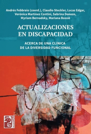ACTUALIZACIONES EN DISCAPACIDAD. ACERCA DE UNA CLÍNICA DE LA DIVERSIDAD FUNCIONAL