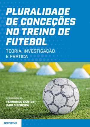 PLURALIDADE DE CONCEES NO TREINO DE FUTEBOL. TEORIA, INVESTIGAO E PRTICA