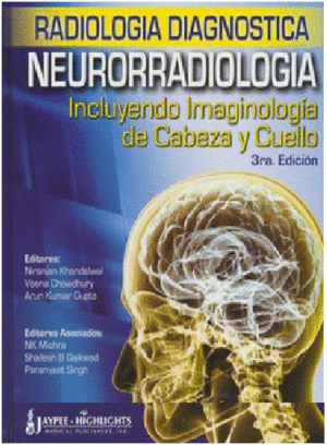 RADIOLOGIA DIAGNOSTICA NEURORRADIOLOGIA. INCLUYENDO IMAGINOLOGIA DE CABEZA Y CUELLO. 3 EDICIN