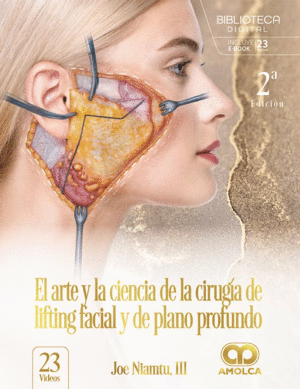 EL ARTE Y LA CIENCIA DE LA CIRUGA DE LIFTING FACIAL Y DE PLANO PROFUNDO