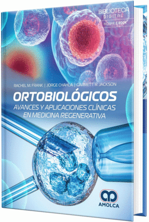 ORTOBIOL�GICOS. AVANCES Y APLICACIONES CL�NICAS EN MEDICINA REGENERATIVA