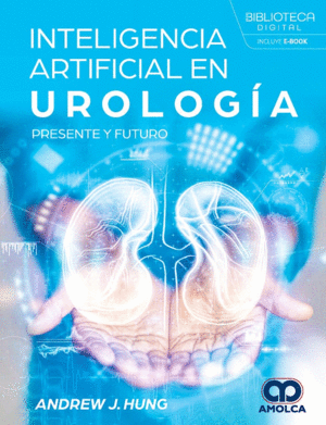 INTELIGENCIA ARTIFICIAL EN UROLOG�A. PRESENTE Y FUTURO