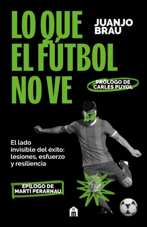 LO QUE EL FUTBOL NO VE. EL LADO INVISIBLE DEL EXITO: LESIONES, ESFUERZO Y RESILIENCIA