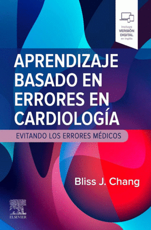 APRENDIZAJE BASADO EN ERRORES EN CARDIOLOG�A. EVITANDO LOS ERRORES M�DICOS