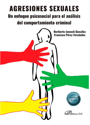 AGRESIONES SEXUALES. UN ENFOQUE PSICOSOCIAL PARA EL ANALISIS DEL COMPORTAMIENTO CRIMINAL