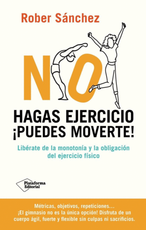 NO HAGAS EJERCICIO  PUEDES MOVERTE !