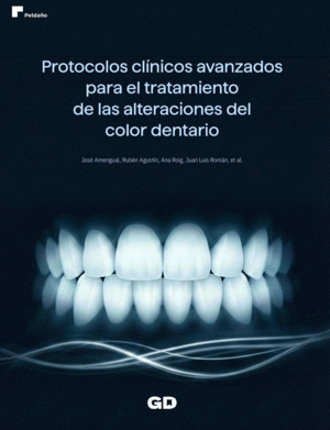 PROTOCOLOS CL�NICOS AVANZADOS PARA EL TRATAMIENTO DE LAS ALTERACIONES DEL COLOR DENTARIO