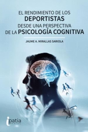 EL RENDIMIENTO DE LOS DEPORTISTAS DESDE UNA PERSPECTIVA DE LA PSICOLOG�A COGNITIVA