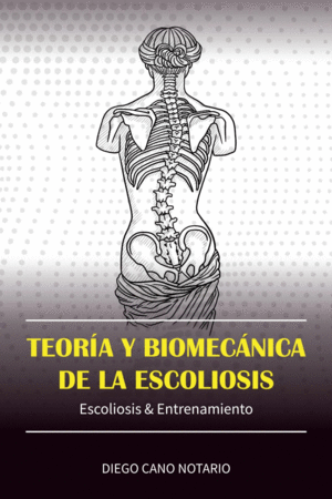 TEOR�A Y BIOMEC�NICA DE LA ESCOLIOSIS. ESCOLIOSIS & ENTRENAMIENTO