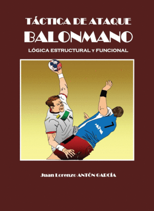 JUEGO DE ATAQUE BALONMANO. LGICA ESTRUCTURAL Y FUNCIONAL