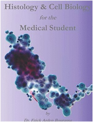 HISTOLOGY & CELL BIOLOGY FOR THE MEDICAL STUDENT