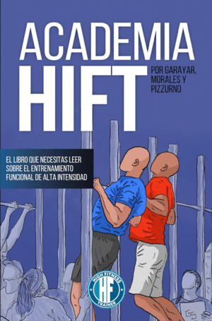 ACADEMIA HIFT: EL LIBRO QUE NECESITAS LEER SOBRE EL ENTRENAMIENTO DE FITNESS FUNCIONAL